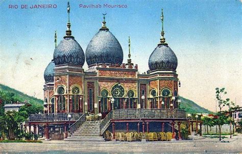 SAUDADES DO RIO: PAVILHÃO MOURISCO .